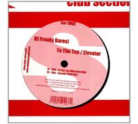 DJ FREAKY BARESI - To The Top/Elevator
