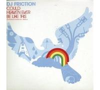 DJ Friction - Could Heaven Ever Be Like This
