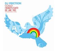 DJ Friction - could heaven ever be like this cdsingle