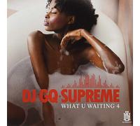 Dj Gq Supreme - What U Waiting 4