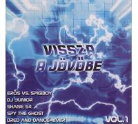 Dj Grega/Eros Vs. Spigiboy/Shane S4/Spy The Ghost/ - Vissza A J?V?Be