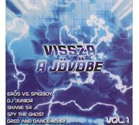 Dj Grega/Eros Vs. Spigiboy/Shane S4/Spy The Ghost/ - Vissza A J?V?Be