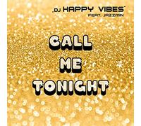 DJ Happy Vibes Feat. Jazzmin - Call Me Tonight