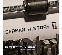 DJ Happy Vibes Feat. Jazzmin - German History II