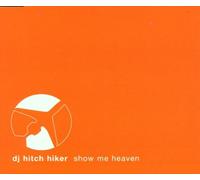 DJ Hitch Hiker - Show Me Heaven
