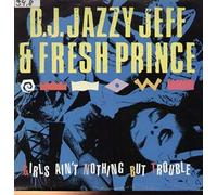 DJ Jazzy Jeff & Fresh Prince - Girls ain't nothing but trouble