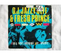 DJ JAZZY JEFF & FRESH PRINCE Girls Ain't Nothing But Trouble 7" 45