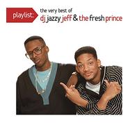 Dj Jazzy Jeff & the Fresh Prince - Playlist: The Very Best of Dj Jazzy Jeff & the Fresh Prince