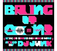 DJ JUNK - BRING IT OOON! -KING OF BRAND
