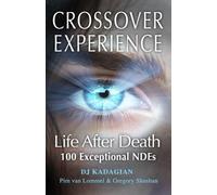 Dj Kadagian Pim Van Lommel Gregory Shushan The Crossover Experience (Tascabile)