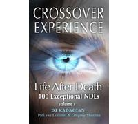 Dj Kadagian Pim Van Lommel Gregory Shushan The Crossover Experience (Tascabile)