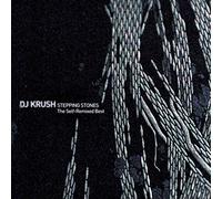 Dj Krush - Stepping Stone-Self Remixed Best Lyricism/Soundsca