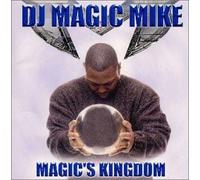 DJ Magic Mike - Magic S Kingdom
