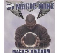 DJ Magic Mike - Magic's Kingdom