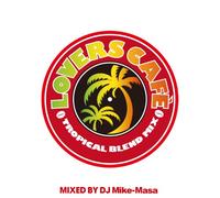 DJ Mike Masa - Lovers Cafe Tropical Blend Mix-Mixed By DJ Mike Masa [Japan CD] FARM-358