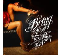 Dj Party - Bring It All to Me