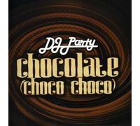 Dj Party - Chocolate (Choco Choco)