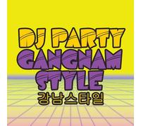 Dj Party - Gangnam Style Club Mix