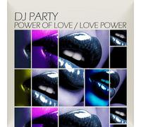 Dj Party - Power of Love/Love Power
