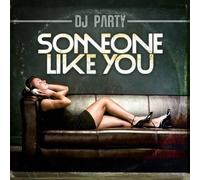 Dj Party - Someone Like You