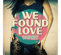 Dj Party - We Found Love