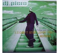 DJ Piero - DJ PIERO / I CAN'T STOP LOVIN' YOU REMIXES