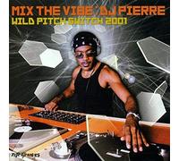 Dj Pierre - Mix The Vibe: Wild Pitch Switc