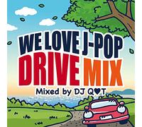DJ Q T - WE LOVE J-POP DRIVE MIX MIXED