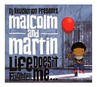DJ Revolution Presents Malcolm & Martin - Life Doesn'T Frighten Me