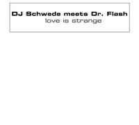Dj Schwede Meets Dr. Flash - Love Is Strange