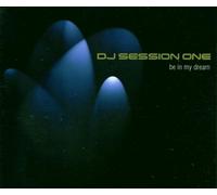 DJ Session One - Be in My Dreams