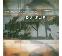 DJ Slip - The Machines Will Know Who You