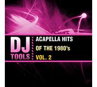 Dj Tools - Acapella Hits Of The 1980'S Vol. 2