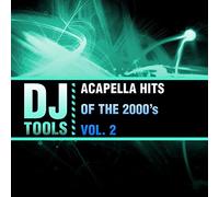 Dj Tools - Acapella Hits Of The 2000'S Vol. 2