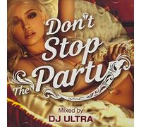 Dj Ultra - Don'T Stop The Party