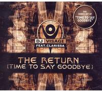 DJ Visage Feat.Clarissa - DJ Visage Feat.Clarissa - The Return:Time to Say Good By
