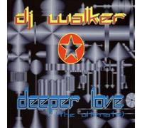 DJ Walker - Deeper Love (the Ultimate)