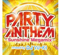 Dj Yu-Ki - Party Anthem Sunshine Megamix Mixed By Dj Yu-Ki