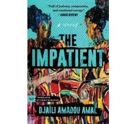 The Impatient: A Novel