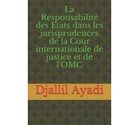 Djallil Ayadi La Responsabilité des Etats dans les jurisprudences (Tascabile)