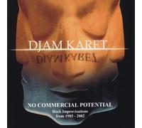 DJAM KARET - No Commercial Potential - Rock Improvisations From 1985-2002