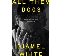 Djamel White All Them Dogs (Copertina rigida) (PRESALE 26/03/2026)