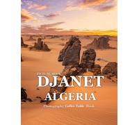 Djanet, Illizi Province, Algeria: Cool Pictures That Create an Idea for You About an Amazing Area, Buildings style, Cultural Religious ... All Travels, Hiking and Pictures Lovers