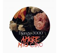 Django 3000 Armore Mio Ciao