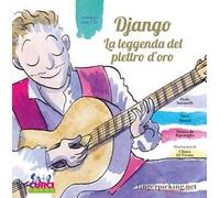 Django. La leggenda del plettro d'oro. Ediz. illustrata. Con CD Audio. Con gadget