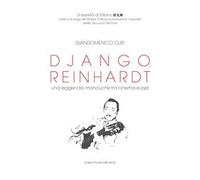 Django Reinhardt. Una leggenda manouche fra cinema e jazz