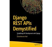Django Rest Apis Demystified: Simplifying Api Development With Django