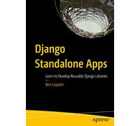 Django Standalone Apps: Learn to Develop Reusable Django Libraries