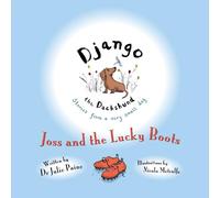 Django the Dachshund Stories from a Very Small Dog: Joss and the Lucky Boots