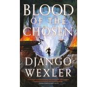 Django Wexler Blood of the Chosen (Tascabile) Burningblade & Silvereye